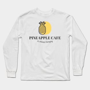 Swingers Pineapple Cafe-Its always swinging T-Shirt/Swingers Couple Humorous Apparel/Funny Swingers Merchandise/Upside Down Pineapple Long Sleeve T-Shirt